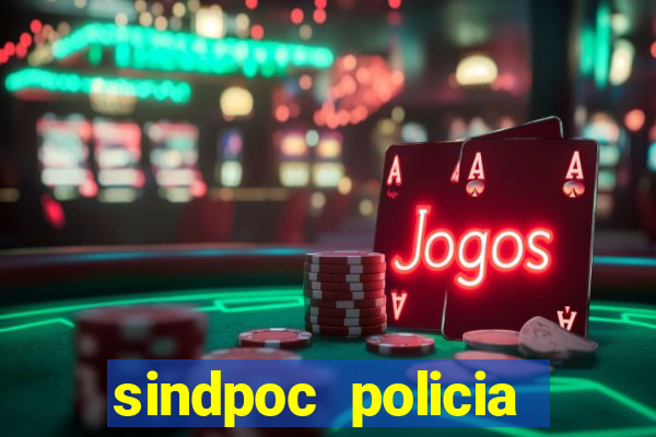 sindpoc policia civil bahia